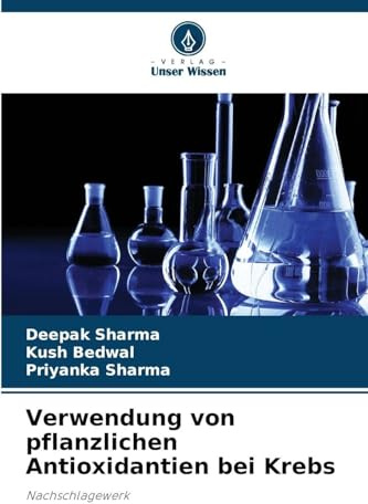 Verwendung von pflanzlichen Antioxidantien bei Krebs: Nachschlagewerk