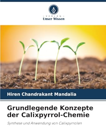 Grundlegende Konzepte der Calixpyrrol-Chemie: Synthese und Anwendung von Calixpyrrolen