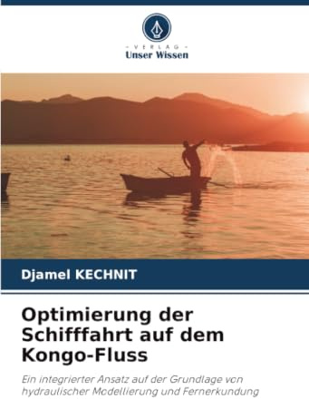 Optimierung der Schifffahrt auf dem Kongo-Fluss: Ein integrierter Ansatz auf der Grundlage von hydraulischer Modellierung und Fernerkundung