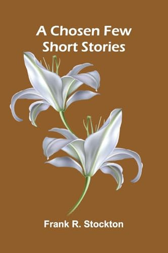 A Chosen Few: Short Stories