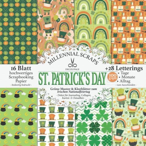 DECOUPAGE St. PATRICK'S DAY Grüne Muster & Kleeblätter zum Irischen Nationalfeiertag: Für Journaling, Collagen, Karten & Fotoalben I Zum ... Letterings I Basteln mit Papier Deko & Inspo