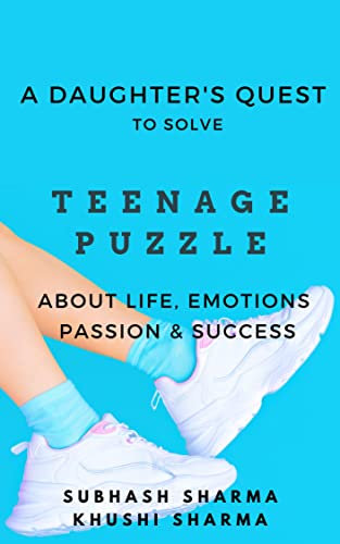 A Daughter's Quest To Solve Teenage Puzzle About Life, Emotions, Passion & Success (English Edition)