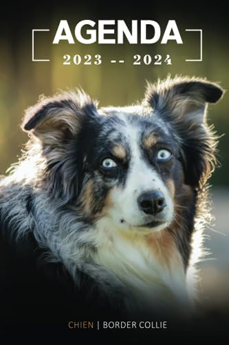 Agenda 2023-2024 : Chien | Border Collie: Année scolaire (de Septembre 2023 à Juillet 2024) | Chien | 2 jours par page | Calendrier journalier | ... de chiens, chiots et animaux de compagnie