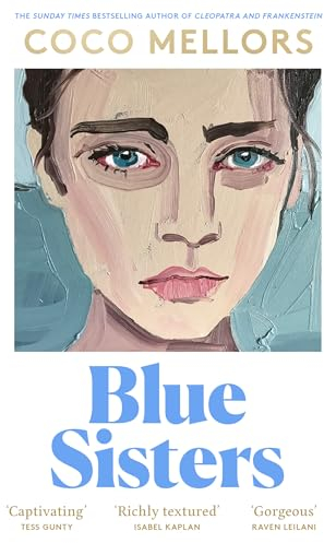 Blue Sisters: The instant top ten bestseller from the author of Cleopatra and Frankenstein