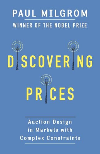 Discovering Prices: Auction Design in Markets with Complex Constraints (Kenneth J. Arrow Lecture Series)