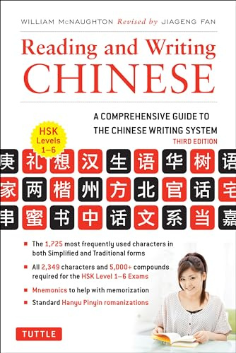 Reading and Writing Chinese: A Comprehensive Guide to the Chinese Writing System