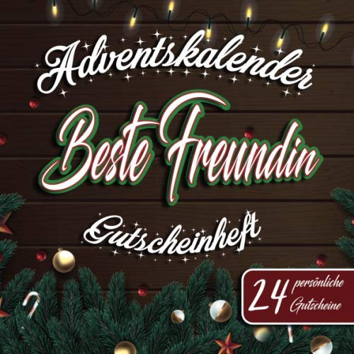 Adventskalender - Beste Freundin - Gutscheinheft - 24 persönliche Gutscheine: Gutscheinbuch mit 24 Gutscheinen zum selbst ausfüllen | ... für den Advent | Gutschein Adventskalender