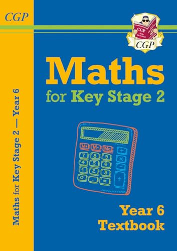 KS2 Maths Year 6 Textbook: great for SATS practice (CGP Year 6 Maths)