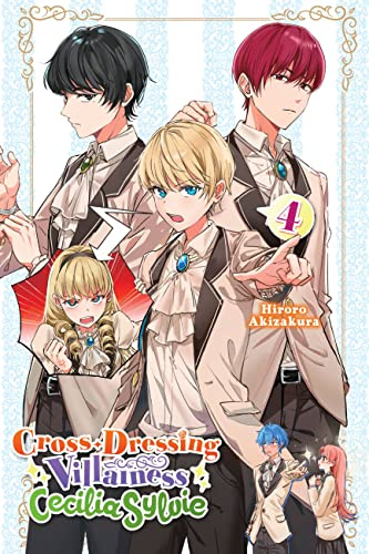 Cross-Dressing Villainess Cecilia Sylvie, Vol. 4 (light novel) (Volume 4)