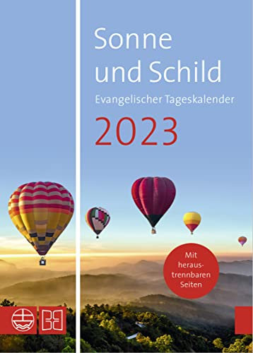 Sonne und Schild 2023: Evangelischer Tageskalender 2023. Christliche Impulse, Bibelauslegungen und Zusatzinformationen zur Geschichte des Christentums in einem Kalender im Buchformat