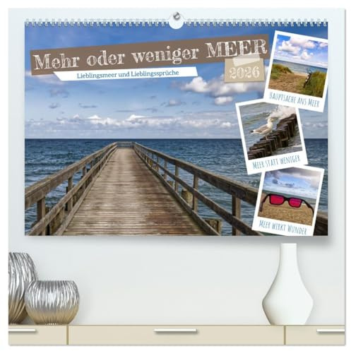Mehr oder weniger Meer (hochwertiger Premium Wandkalender 2026 DIN A2 quer), Kunstdruck in Hochglanz: Fotos vom Lieblingsmeer und Lieblingssprüche (CALVENDO Natur)