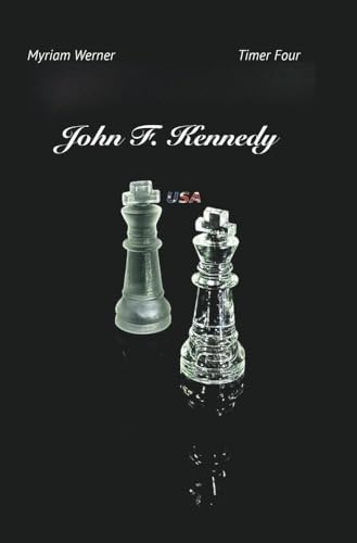 John F. Kennedy: Timer Four (Timer-Chronicles)