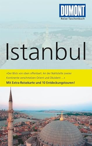 DuMont Reise-Taschenbuch Reiseführer Istanbul: Mit 10 Entdeckungstouren