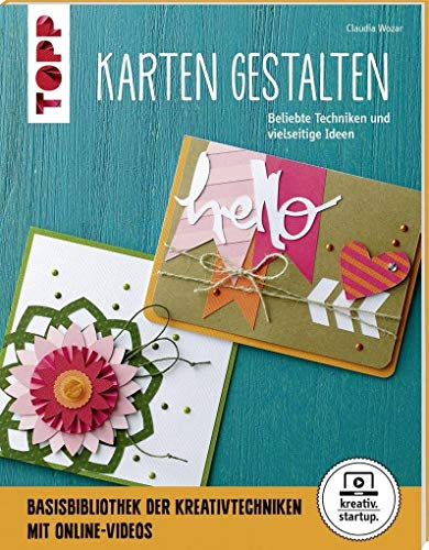 Karten gestalten (kreativ.startup): Beliebte Techniken und vielseitige Ideen, mit Online-Videos und Plotterdateien zum Download