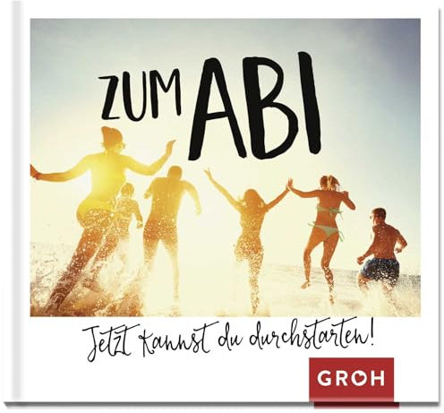 Zum Abi - Jetzt kannst du durchstarten!: Geschenkbuch zum Schulabschluss | Glückwünsche zum Abitur als Zusatz zur Karte oder zum Geldgeschenk