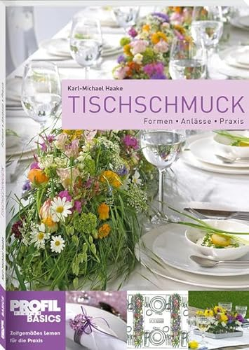 Tischschmuck: Formen-Anlässe-Praxis