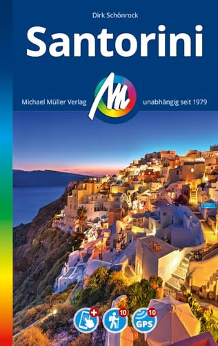 MICHAEL MÜLLER REISEFÜHRER Santorini: 100% authentisch, aktuell und vor Ort recherchiert. (MM-Reisen)