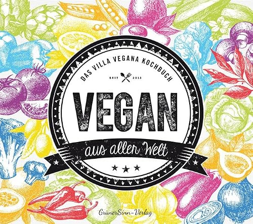 Vegan aus aller Welt: Das Villa Vegana Kochbuch