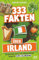 333 Fakten über Irland: Faszinierende, kuriose und außergewöhnliche Fakten für echte Irlandfans