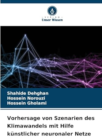 Vorhersage von Szenarien des Klimawandels mit Hilfe künstlicher neuronaler Netze