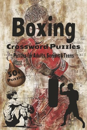 Boxing Crossword Puzzles: Crossword Puzzles with Easy-to-Read Print about Sport of Boxing, Famous Boxers, Boxing Movies and More, 6x9 inches, 120 ... for Vacations, Holidays, and Relaxation
