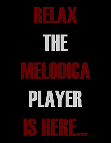 Relax The Melodica Player is Here...: Blank Sheet Melodica Music Notebook,Manuscript Staff paper for Notes.Black Cover Composition Notebook 13 Staves, 8.5 x 11, 110 pages.GIFT FOR Accordion STUDENTS