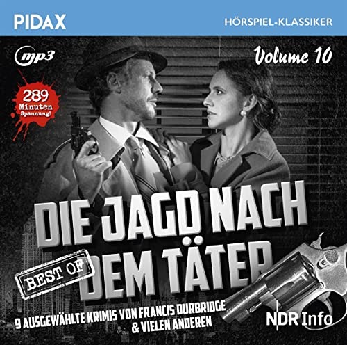 Die Jagd nach dem Täter, Vol. 10 / Neun ausgewählte Kriminalgeschichten von Francis Durbridge & vielen anderen (Pidax Hörspiel-Klassiker)