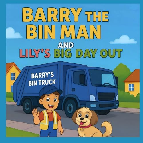 Barry the Binman and lily's big day out (Barry the binman and lily's adventures)