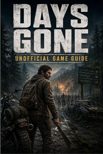 DAYS GONE Unofficial Game Guide