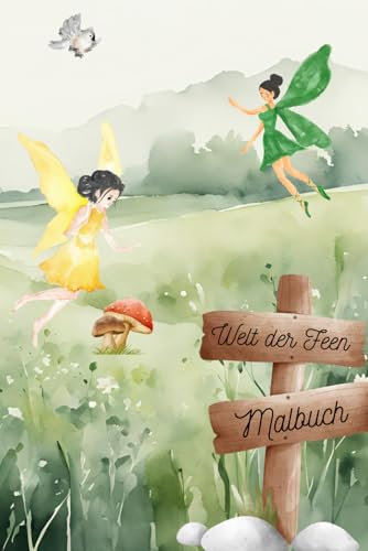 Welt der Feen Malbuch: Ein Malspaß für alle Freunde von magischen Feen
