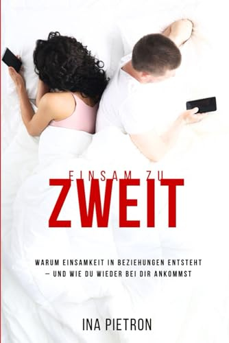 Einsam zu zweit: Warum Einsamkeit in Beziehungen entsteht – und wie du wieder bei dir ankommst