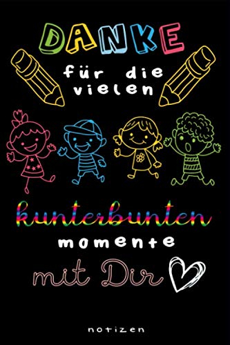 Danke für die vielen kunterbunten Momenten mit Dir ♥ Notizbuch: Kindergarten Abschiedsgeschenk || ca. A5 || Notieren & Skizzieren || Geschenkidee Erzieher Tagesmutter Kindergärtner