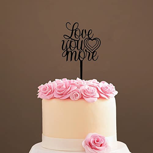 Love You More Cake Topper, Love You More Wedding Cake Topper ,Rehearsal Cake Topper,Best Wedding Party Supplies (Love You More), Acrylic Black