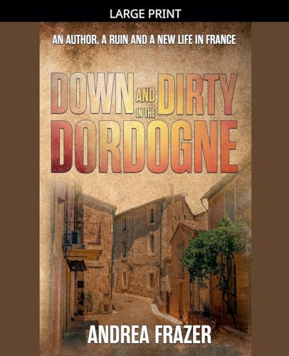 Down and Dirty in the Dordogne