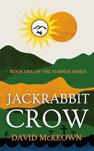 Jackrabbit Crow: A Post-Apocalyptic Tale (The Sumner Series Book 1) (English Edition)