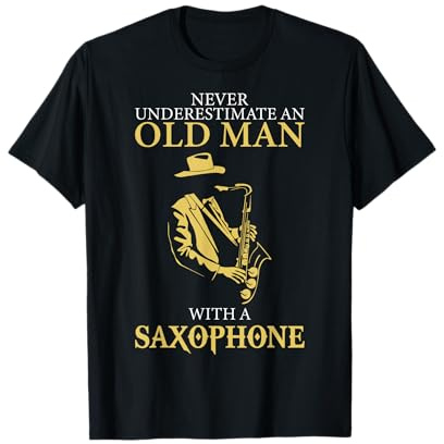 Sax Player Never Underestimate An Old Man With A Saxophone T-Shirt