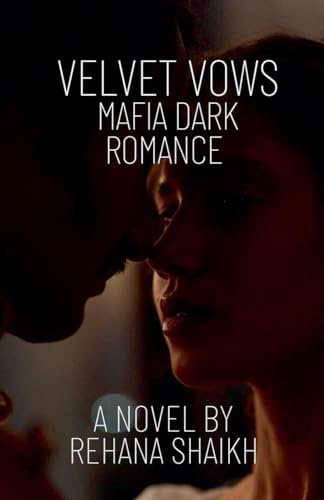 VELVET VOWS - MAFIA DARK ROMANCE