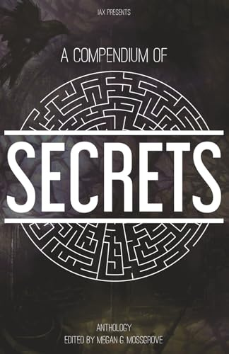 A Compendium of Secrets: An IAX Anthology