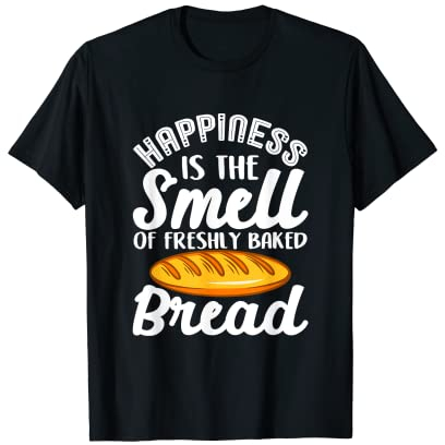 Panera para hornear pan con olor a pan recién horneado Camiseta