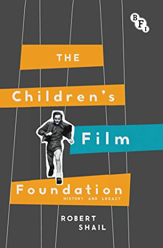 The Children's Film Foundation: History and Legacy (English Edition)