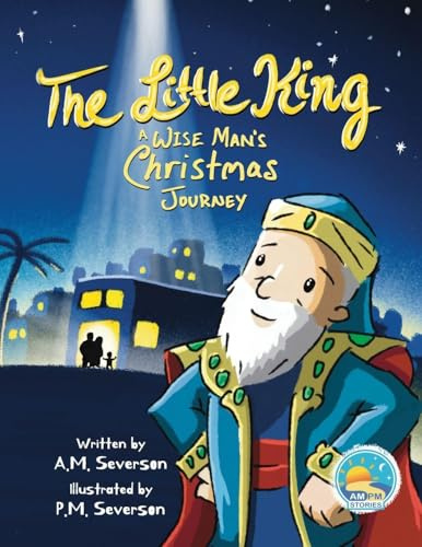 The Little King ~ A Wise Man's Christmas Journey