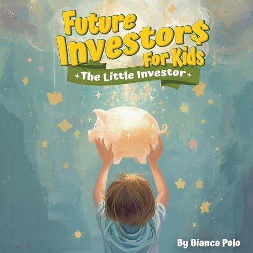 Future Investors for Kids: The Little Investor