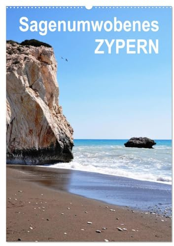 Sagenumwobenes ZYPERN (Wandkalender 2026 DIN A2 hoch), CALVENDO Monatskalender: Eine interessante Mischung aus Landschaft und Kultur (CALVENDO Orte)