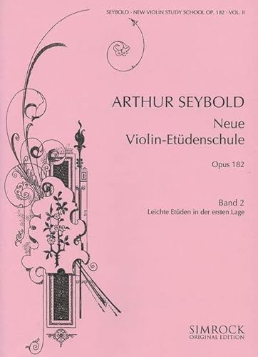 Neue Violin-Etüden-Schule: Eine Auswahl der wertvollsten Etüden in progressiver Reihenfolge. Leichte Etüden in der ersten Lage. Band 2. op. 182. Violine.