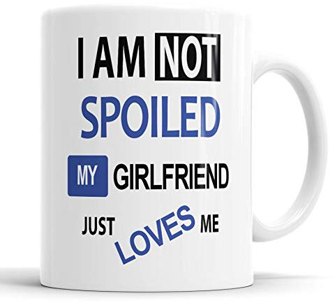Faithful Prints I'm Not Spoiled My Girlfriend Just Loves Me Mug Boyfriend Husband Girlfriend Wife Valentines Anniversary Funny Humour Joke Gift Cup Birthday Christmas, Ceramic Mugs