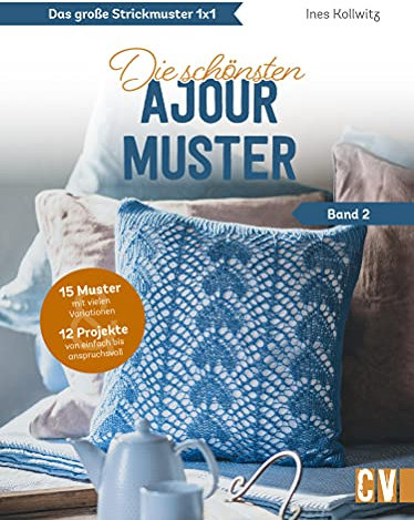 Das große Strickmuster 1x1: Die schönsten Ajour-Muster