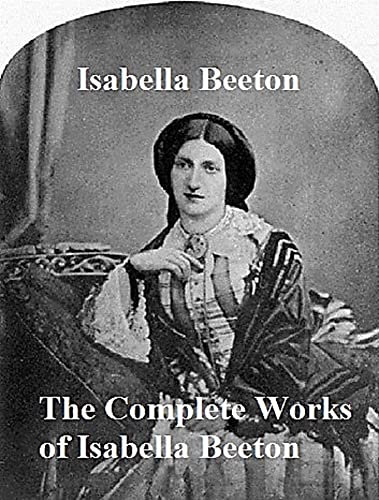 The Complete Works of Isabella Beeton (English Edition)
