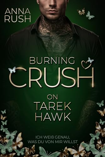 Burning Crush on Tarek Hawk: Ich weiß genau, was du von mir willst (Love in Rebel Hearts 2)