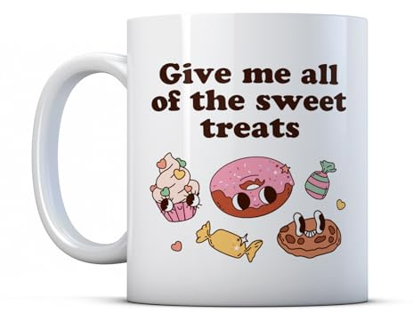 Make It Love It Sell It - Give Me All of The Sweet Treats - Sugar Addict Mug Gift, Ceramic, 11fl oz