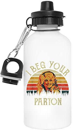 I Beg Your Parton Vintage Riutilizzabile Bianca Alluminio Bottiglia d'acqua Reusable White Aluminium Water Bottle